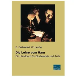 Die Lehre vom Harn, Fachbücher von E. Salkowski, W. Leube, E Salkowski, W Leube