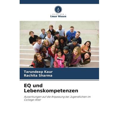 EQ und Lebenskompetenzen, Taschenbuch von Tarundeep Kaur,Rachita Sharma, BoD - Books on Demand, 978-620-9-59730-5