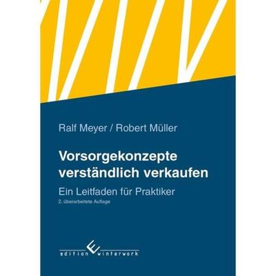Vorsorgekonzepte verständlich verkaufen, Taschenbuch von Ralf Meyer,Robert Müller, Winterwork, 978-3-9891305-7-9