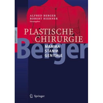 Plastische Chirurgie, Gebundene Ausgabe von Alfred Berger,Robert Hierner, Springer Berlin, 978-3-540-00143-0