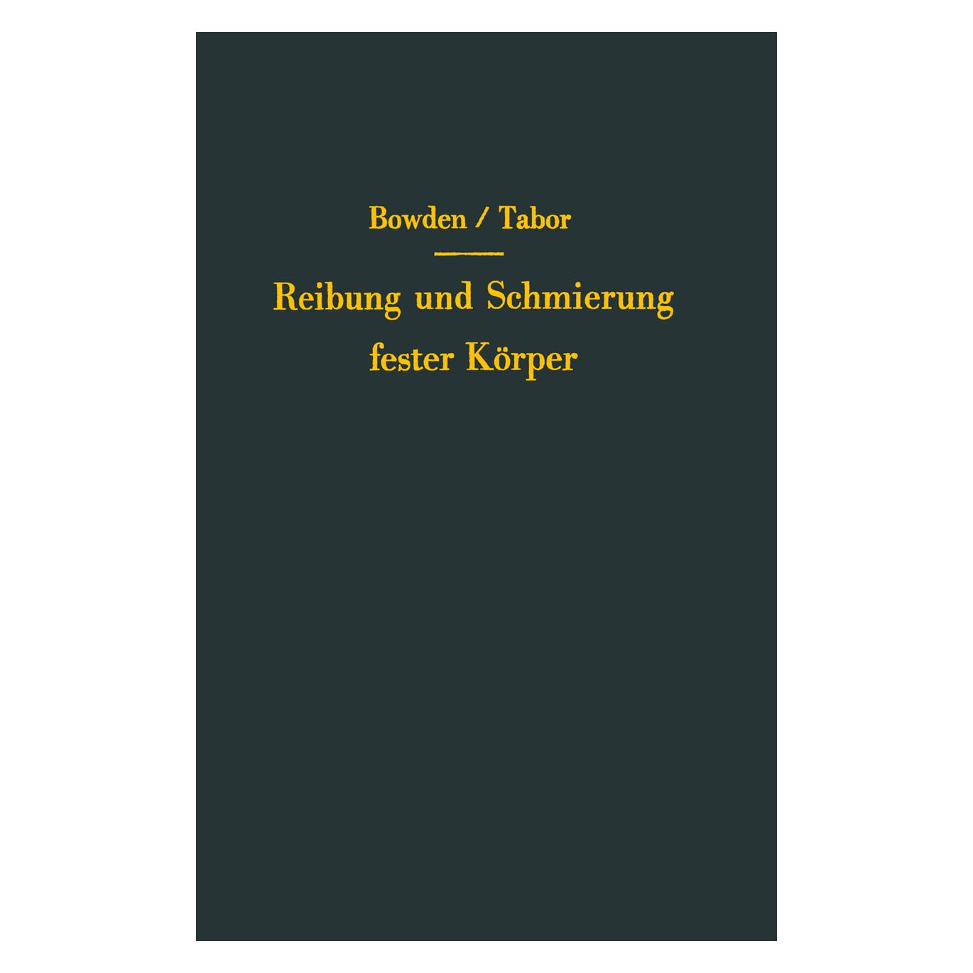 Springer Reibung und Schmierung fester Körper (Deutsch, Softcover, D. Tabor, Frank P. Bowden) (55530455)