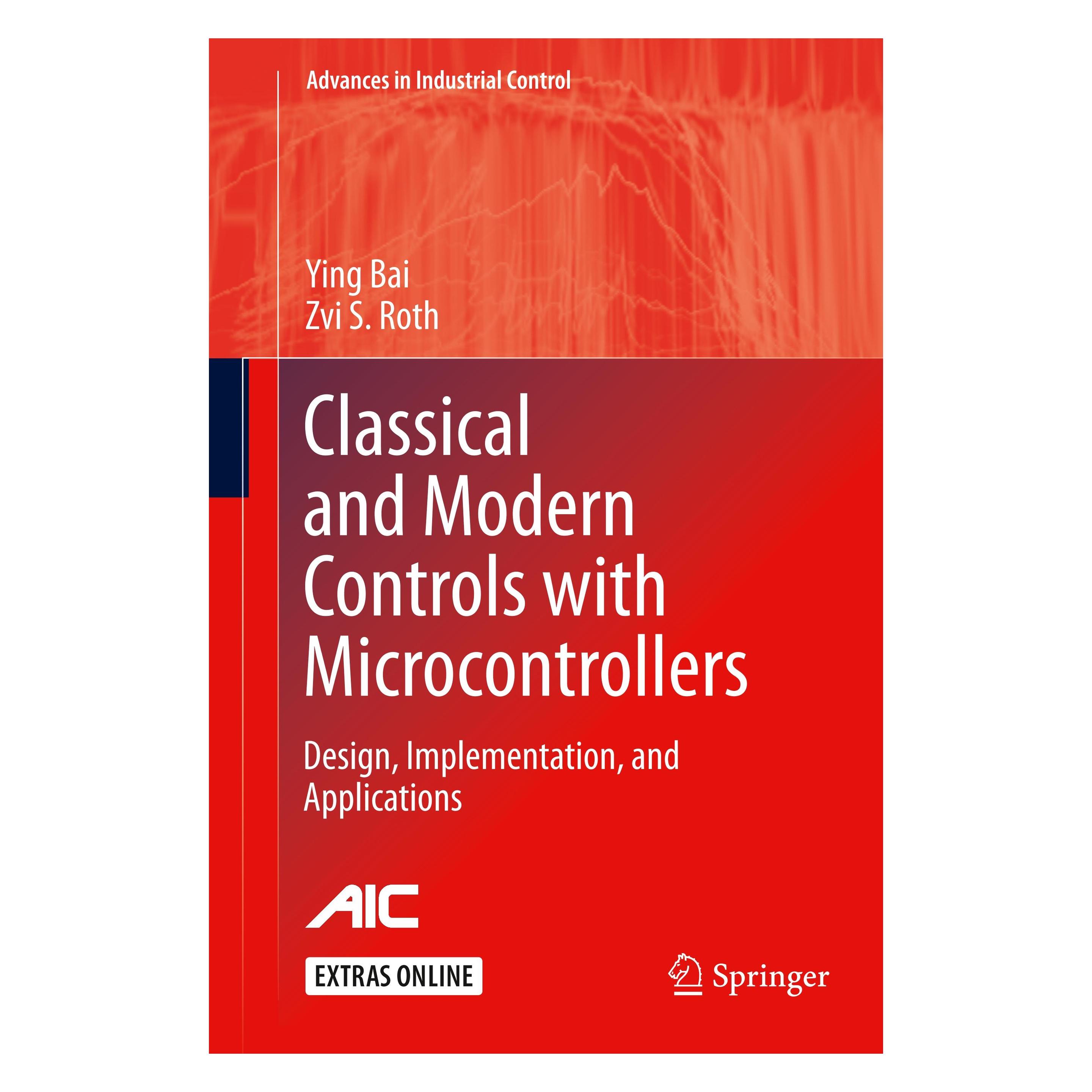 Springer Classical and Modern Controls with Microcontrollers (Englisch, Hardcover, Ying Bai, Zvi S. Roth) (9783030013813)