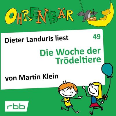 Die Woche der Trödeltiere - Martin Klein, Audio, 4251703585813