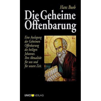 Die Geheime Offenbarung, Gebundene Ausgabe von Hans Buob, UNIO-Verlag, 978-3-935189-29-3