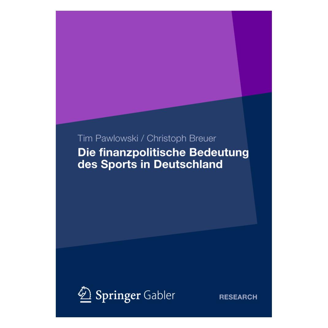 Springer Die finanzpolitische Bedeutung des Sports in Deutschland (Deutsch, Christoph Breuer, Tim Pawlowski) (7737381)