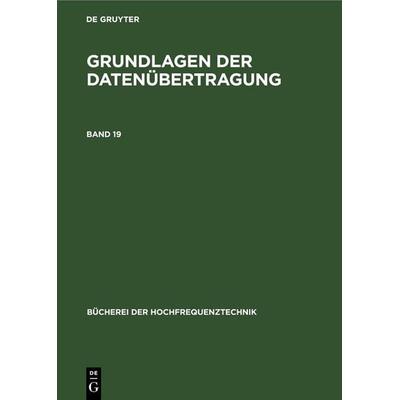 Grundlagen der Datenübertragung, Gebundene Ausgabe von , De Gruyter, 978-3-11-247259-0