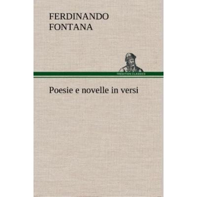 Poesie e novelle in versi, Gebundene Ausgabe von Ferdinando Fontana, Tredition, 978-3-8491-2372-7