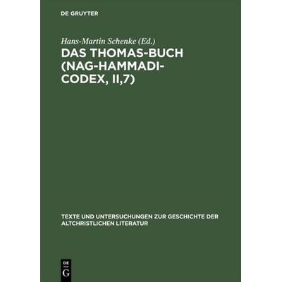 Das Thomas-Buch (Nag-Hammadi-Codex, II,7), Gebundene Ausgabe von , De Gruyter, 978-3-11-017331-4