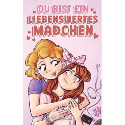 Du bist ein liebenswertes Mädchen, Gebundene Ausgabe von Nadia Ross,Special Art Stories, Special Art Improvement