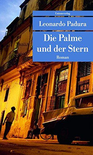 Leonardo Padura - Die Palme und der Stern (Unionsverlag Taschenbücher) - Preis vom 09.10.2026 07:28:09 h