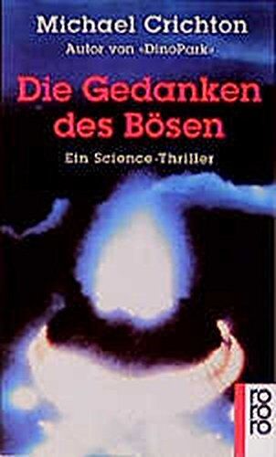 Michael Crichton - Die Gedanken des Bösen: Ein Science-Thriller (rororo / Rowohlts Rotations Romane) - Preis vom 09.10.2026 07:28:09 h