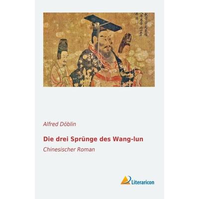 Die drei Sprünge des Wang-lun, Taschenbuch von Alfred Döblin, Literaricon, 978-3-95697-231-7