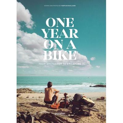 One Year on a Bike, Gebundene Ausgabe von Martijn Doolaard, Die Gestalten Verlag, 978-3-89955-906-4