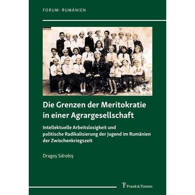 Dragoș Sdrobiș: Die Grenzen der Meritokratie in einer Agrargesellschaft, Taschenbuch von Drago¿ Sdrobi¿, Frank & Timme, 978-3-7329-0957-5