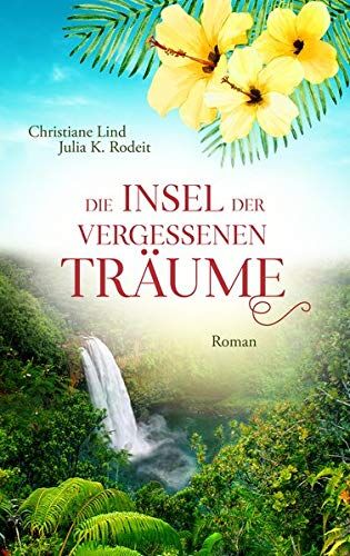 Christiane Lind - Die Insel der vergessenen Träume - Preis vom 12.10.2026 11:37:12 h