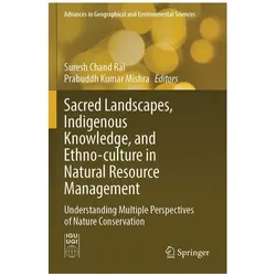 Sacred Landscapes, Indigenous Knowledge, and Ethno-culture in Natural Resource Management, Fachbücher von Suresh Chand Rai, Prabuddh Kumar Mishra