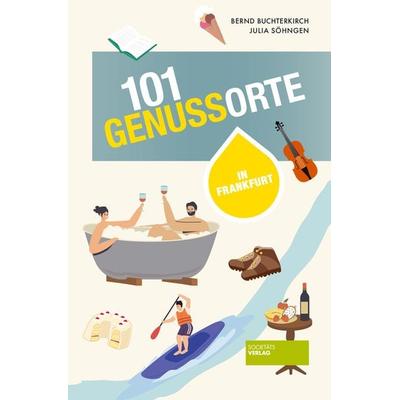 101 GenussOrte in Frankfurt, Taschenbuch von Bernd Buchterkirch,Julia Söhngen, Societäts-Verlag, 978-3-95542-411-4