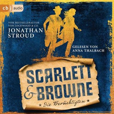 Scarlett & Browne - Die Berüchtigten - Jonathan Stroud, Audio, 9783837159530