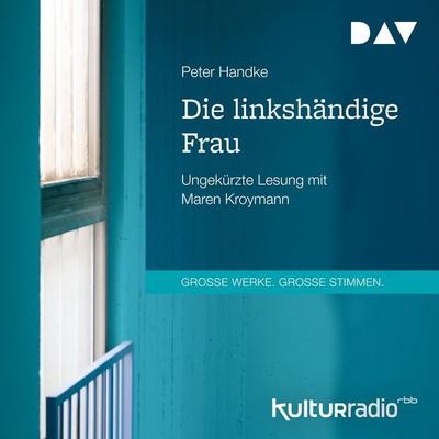 Die linkshändige Frau - Peter Handke, Audio, 9783742405814