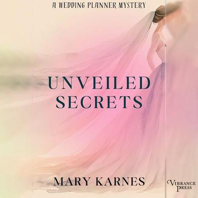 Unveiled Secrets - Mary Karnes, Audio, 9781624619717