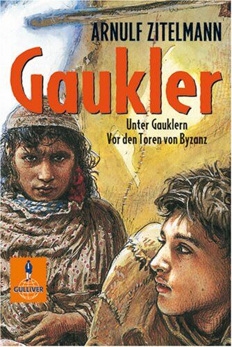 Arnulf Zitelmann - Gaukler: Unter Gauklern. Vor den Toren von Byzanz. Zwei Abenteuer-Romane im Sammelband (Gulliver) - Preis vom 11.10.2026 03:10:56 h