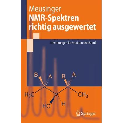 NMR-Spektren richtig ausgewertet, Taschenbuch von Reinhard Meusinger, Springer Berlin, 978-3-642-01682-0