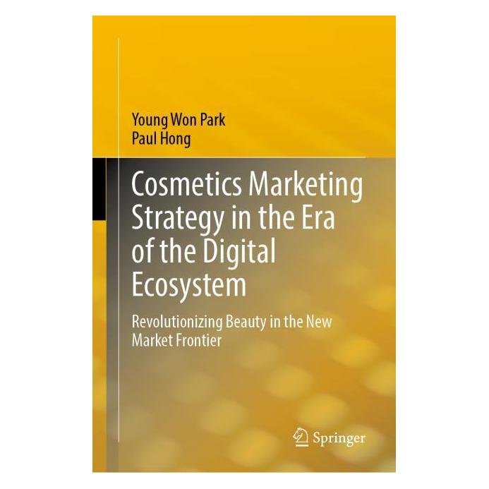 Springer Cosmetics Marketing Strategy in the Era of the Digital Ecosystem (Englisch, Hardcover, Paul Hong, Young Won Park) (71502464)