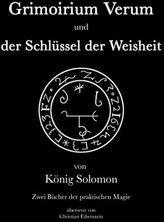 Christian Eibenstein - Grimoirium Verum - Solomons Schlüssel der Weisheit: Zwei Bücher der praktischen Magie - Preis vom 10.10.2026 11:48:34 h