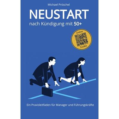 Neustart nach Kündigung mit 50+, Gebundene Ausgabe von Michael Pröschel, Tredition, 978-3-384-93543-4