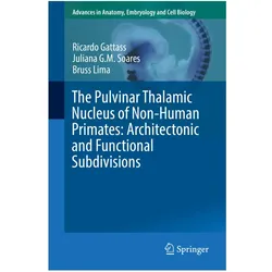 The Pulvinar Thalamic Nucleus of Non-Human Primates: Architectonic and Functional Subdi, Fachbücher von Ricardo Gattass, Bruss Lima, Juliana G. M. Soares
