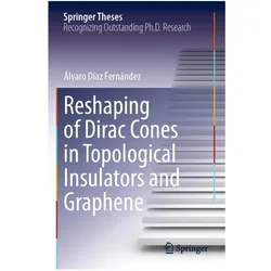 Reshaping of Dirac Cones in Topological Insulators and Graphene, Fachbücher von Álvaro Díaz Fernández