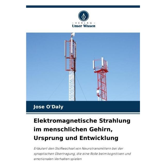 Unser Wissen Elektromagnetische Strahlung im menschlichen Gehirn, Ursprung und Entwicklung (57101769)