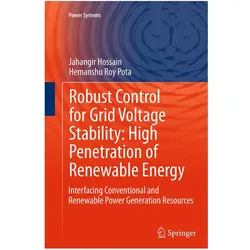Robust Control for Grid Voltage Stability: High Penetration of Renewable Energy, Fachbücher von Jahangir Hossain, Hemanshu Roy Pota