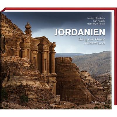 Jordanien, Gebundene Ausgabe von Karsten Mosebach,Kurt Nägele,Nazih Musharbash, Tecklenborg, B, 978-3-944327-29-7