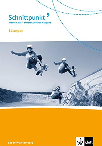 Schnittpunkt Mathematik 9. Differenzierende Ausgabe Baden-Württemberg: Lösungen Klasse 9 (Schnittpunkt Mathematik. Differenzierende Ausgabe für Baden-Württemberg ab 2015) - Preis vom 07.10.2026 11:45:10 h