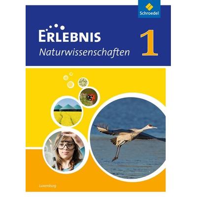 Erlebnis Naturwissenschaften 1. Schulbuch. Ausgabe für Luxemburg, Gebundene Ausgabe von , Schroedel, 978-3-507-77690-6