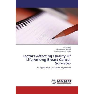 Rasul, A: Factors Affecting Quality Of Life Among Breast Can, Taschenbuch von Afza Rasul,Muhammad Shahid,Ghausia Masood Gilani, LAP LAMBERT Academic