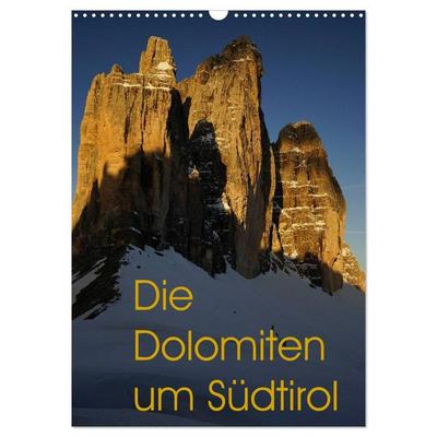 Die Dolomiten um Südtirol (Wandkalender 2026 DIN A3 hoch), CALVENDO Monatskalender