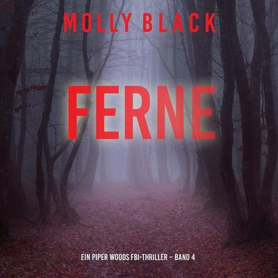 Ferne (Ein Piper Woods FBI-Thriller – Band 4) - Molly Black, Audio, 9798261408185