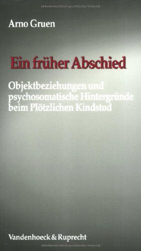 Arno Gruen - Ein früher Abschied. Objektbeziehungen und psychosomatische Hintergründe beim Plötzlichen Kindstod - Preis vom 17.10.2026 19:25:27 h