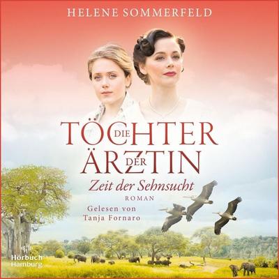 Die Töchter der Ärztin (Die Thomasius-Schwestern 1) - Helene Sommerfeld, Audio, 9783844931068