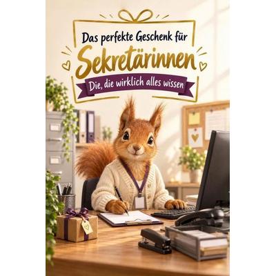 Das perfekte Geschenk für Sekretärinnen, Taschenbuch von Felix Peters, Tiptop, 978-3-696-14419-7