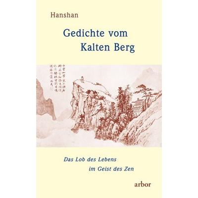 Gedichte vom Kalten Berg, Taschenbuch von Hanshan, Arbor, 978-3-86781-163-7