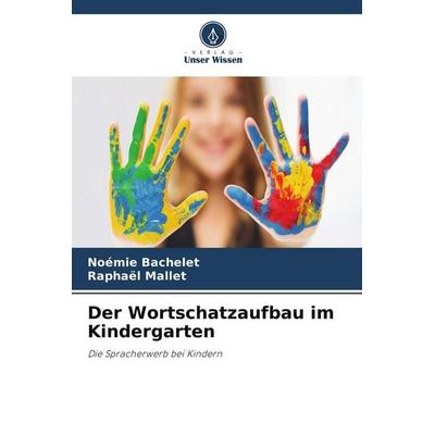 Der Wortschatzaufbau im Kindergarten, Taschenbuch von Noémie Bachelet,Raphaël Mallet, Verlag Unser Wissen