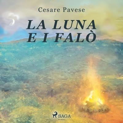 La luna e i falò - Cesare Pavese, Audio, 9788726955279