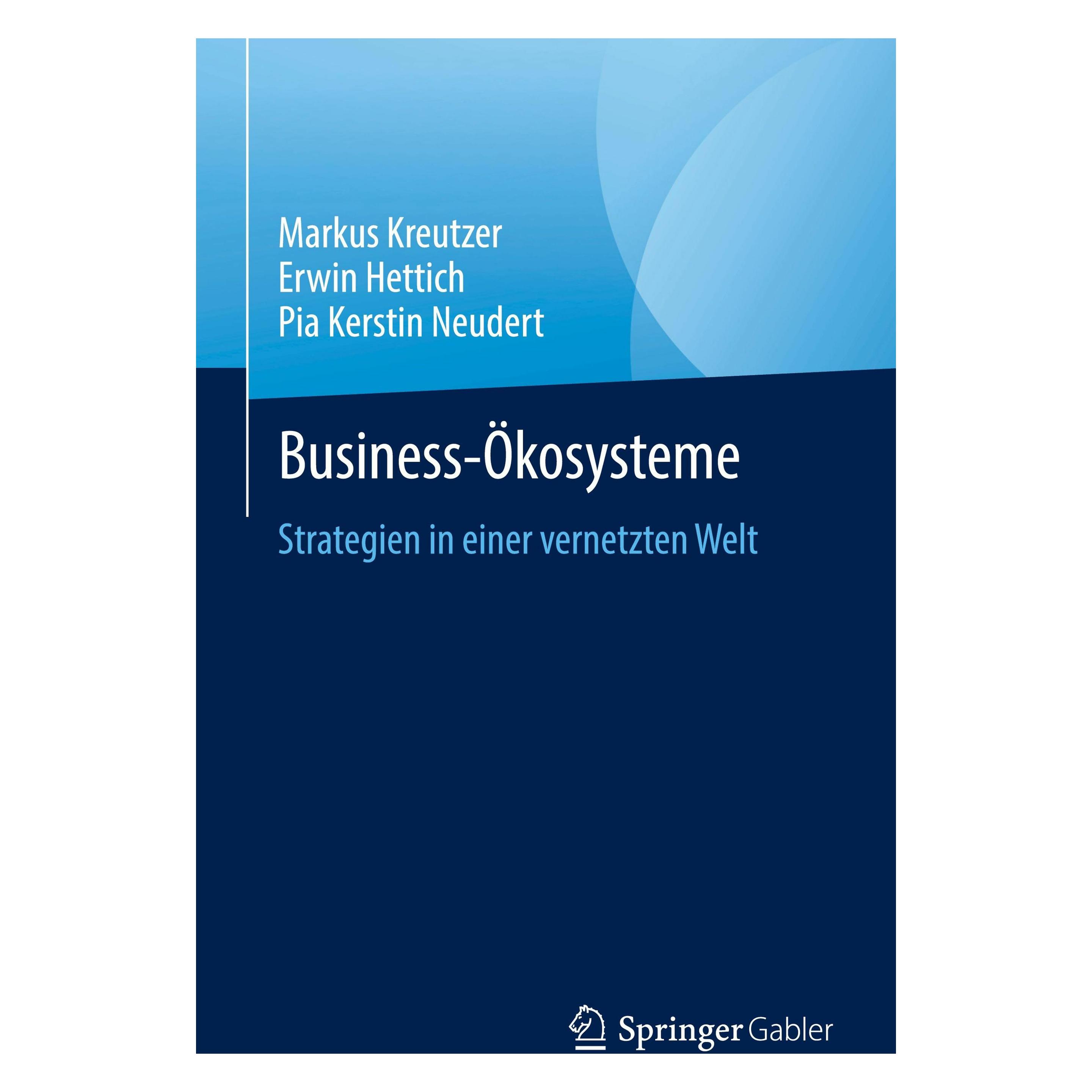 Springer Business- Ökosysteme (Deutsch, Hardcover, Erwin Hettich, Markus Kreutzer, Pia Kerstin Neudert) (62629838)