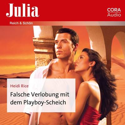 Falsche Verlobung mit dem Playboy-Scheich - Heidi Rice, Audio, 9783963692550
