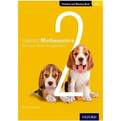 Oxford Mathematics Primary Years Programme Practice and Mastery Book 2, Schulbücher von Brian Murray