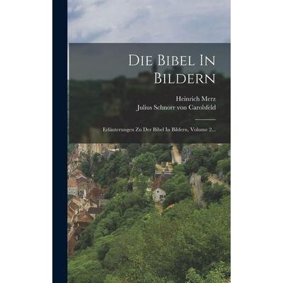 Die Bibel In Bildern, Gebundene Ausgabe von Heinrich Merz, Gale ECCO, Print Editions, 978-1-01-783900-5
