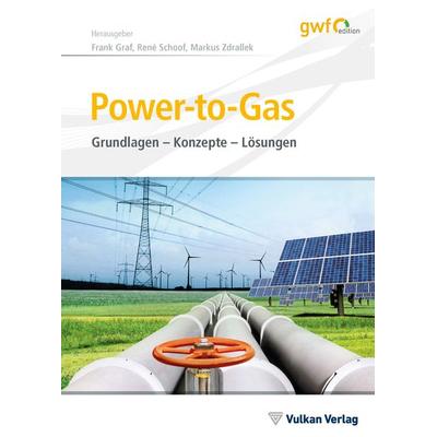 Power-to-Gas, Gebundene Ausgabe von , Vulkan-Verlag, 978-3-8356-7445-5